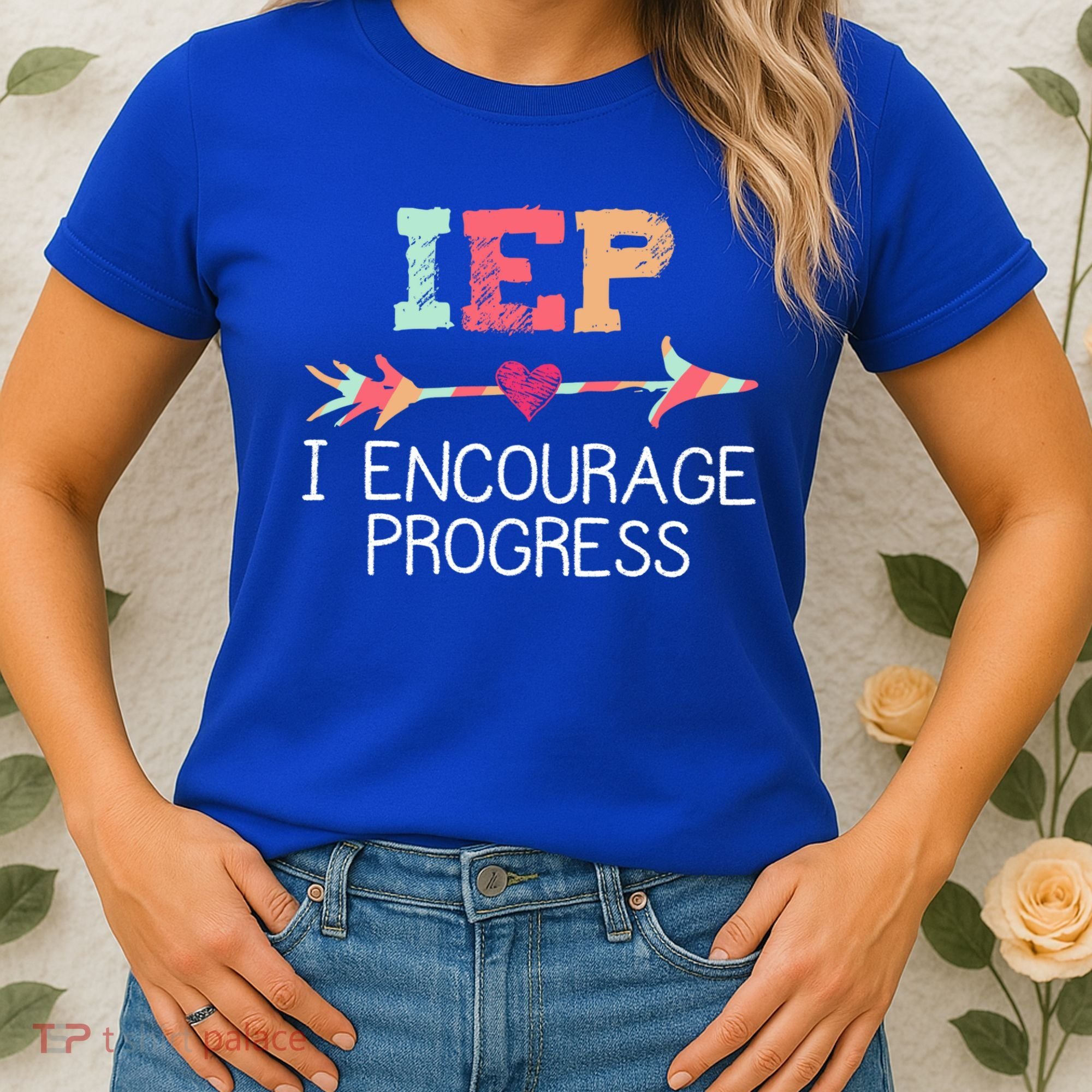 Iep I Encourage Progress Special Education School Teacher Great Gift Women's T-Shirt