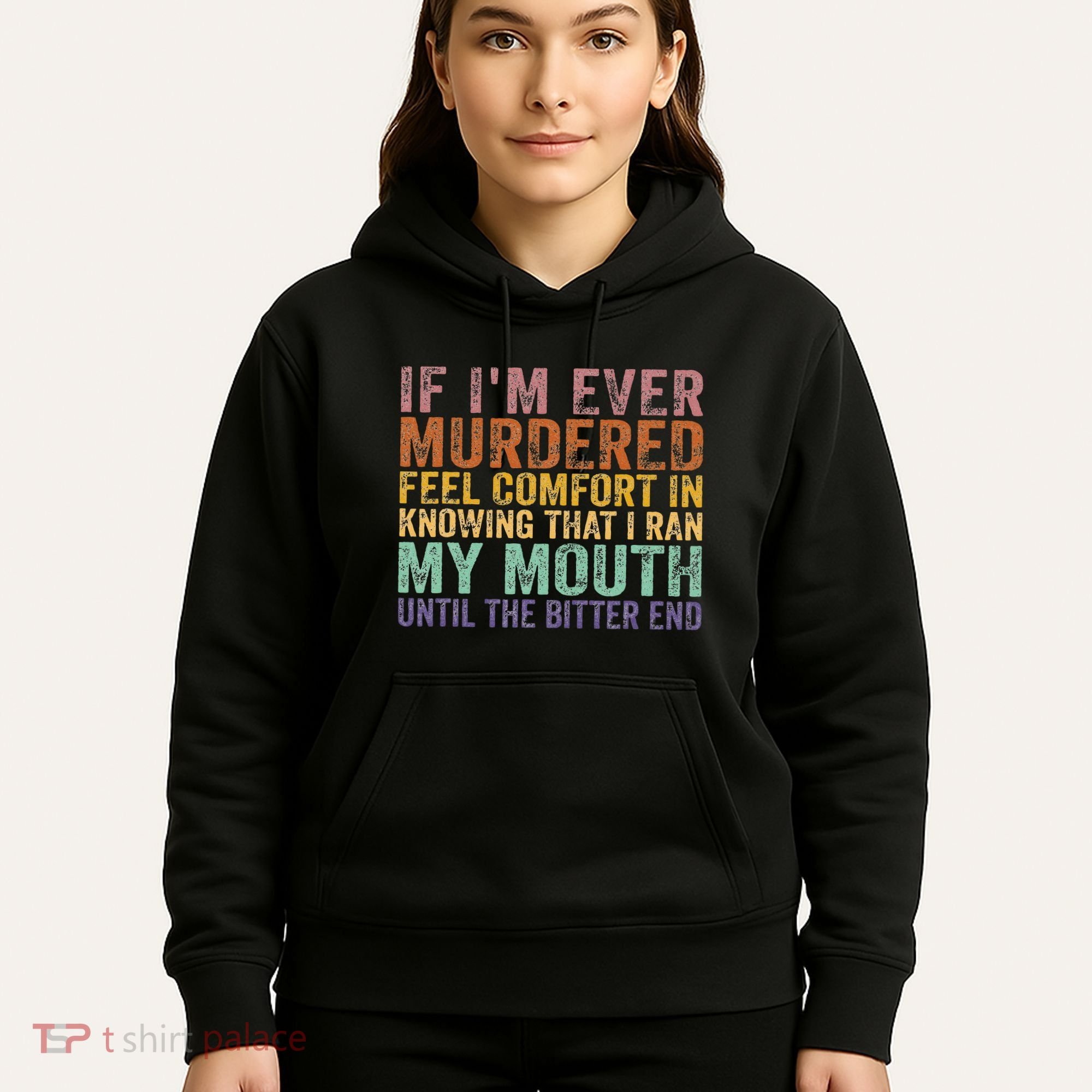 If Im Ever Murdered Feel Comfort In Knowing Funny Hoodie