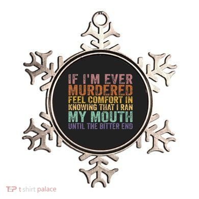 If Im Ever Murdered Feel Comfort In Knowing Funny Ornament