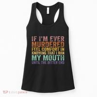 If Im Ever Murdered Feel Comfort In Knowing Funny Women's Tank Top thumb 0