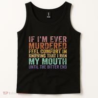 If Im Ever Murdered Feel Comfort In Knowing Funny Tank Top thumb 2