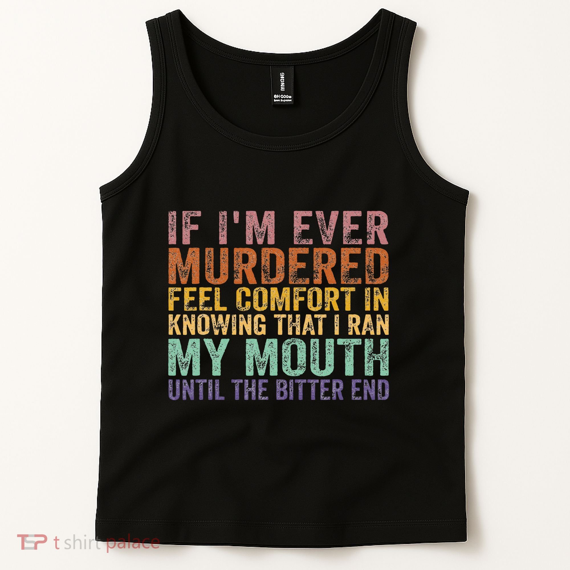 If Im Ever Murdered Feel Comfort In Knowing Funny Tank Top