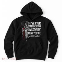 If I've Ever Offended You I'm Sorry American Flag (on back) Hoodie thumb 0