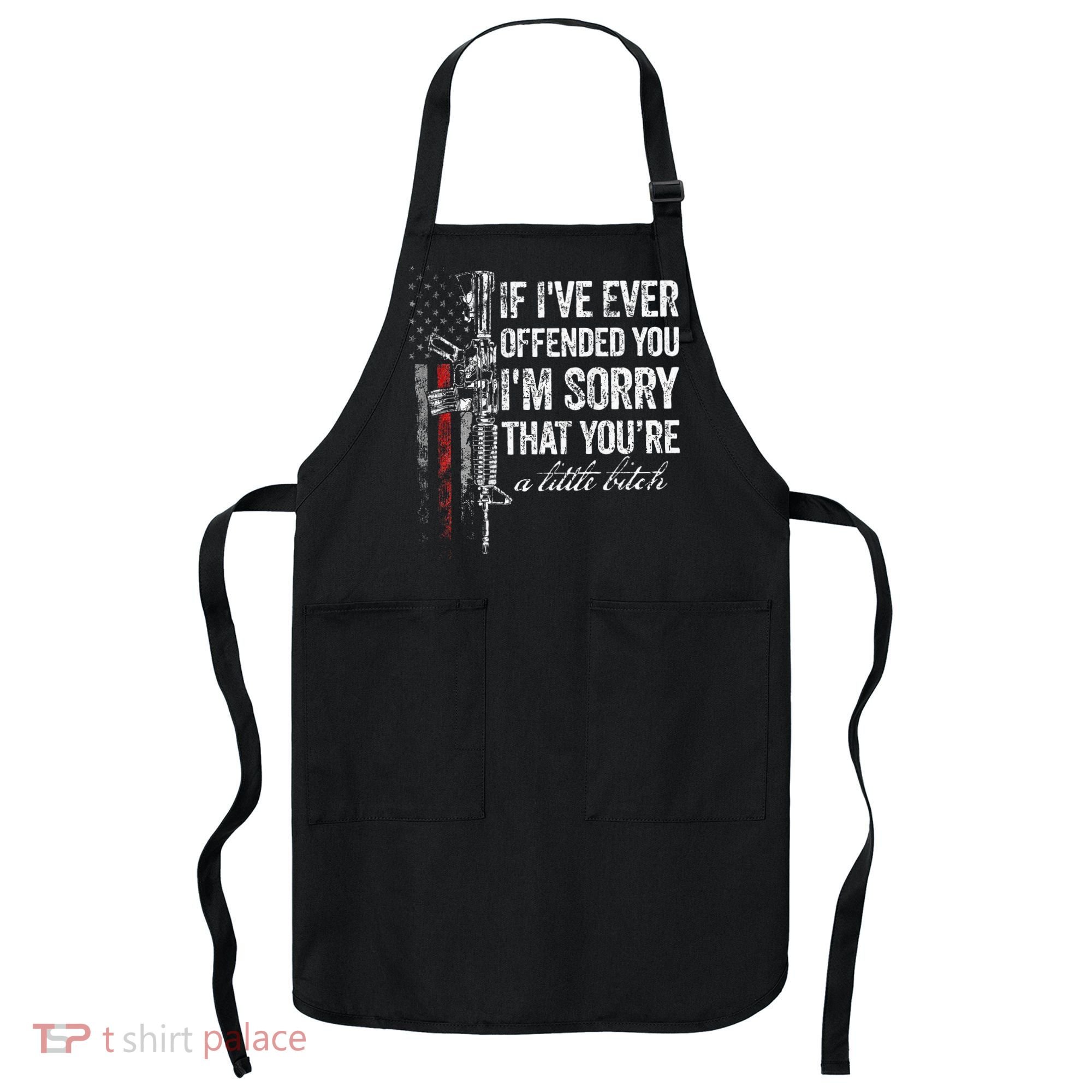 If I've Ever Offended You I'm Sorry American Flag (on back) Apron
