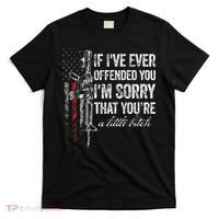 If I've Ever Offended You I'm Sorry American Flag (on back) T-Shirt thumb 0