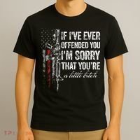 If I've Ever Offended You I'm Sorry American Flag (on back) T-Shirt thumb 3