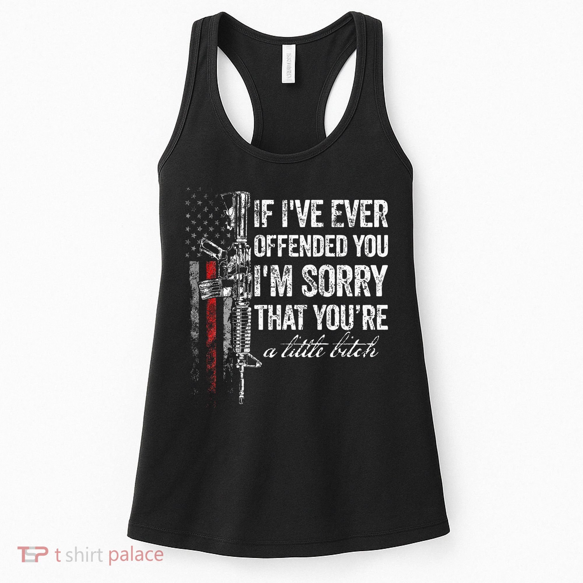 If I've Ever Offended You I'm Sorry American Flag (on back) Women's Tank Top