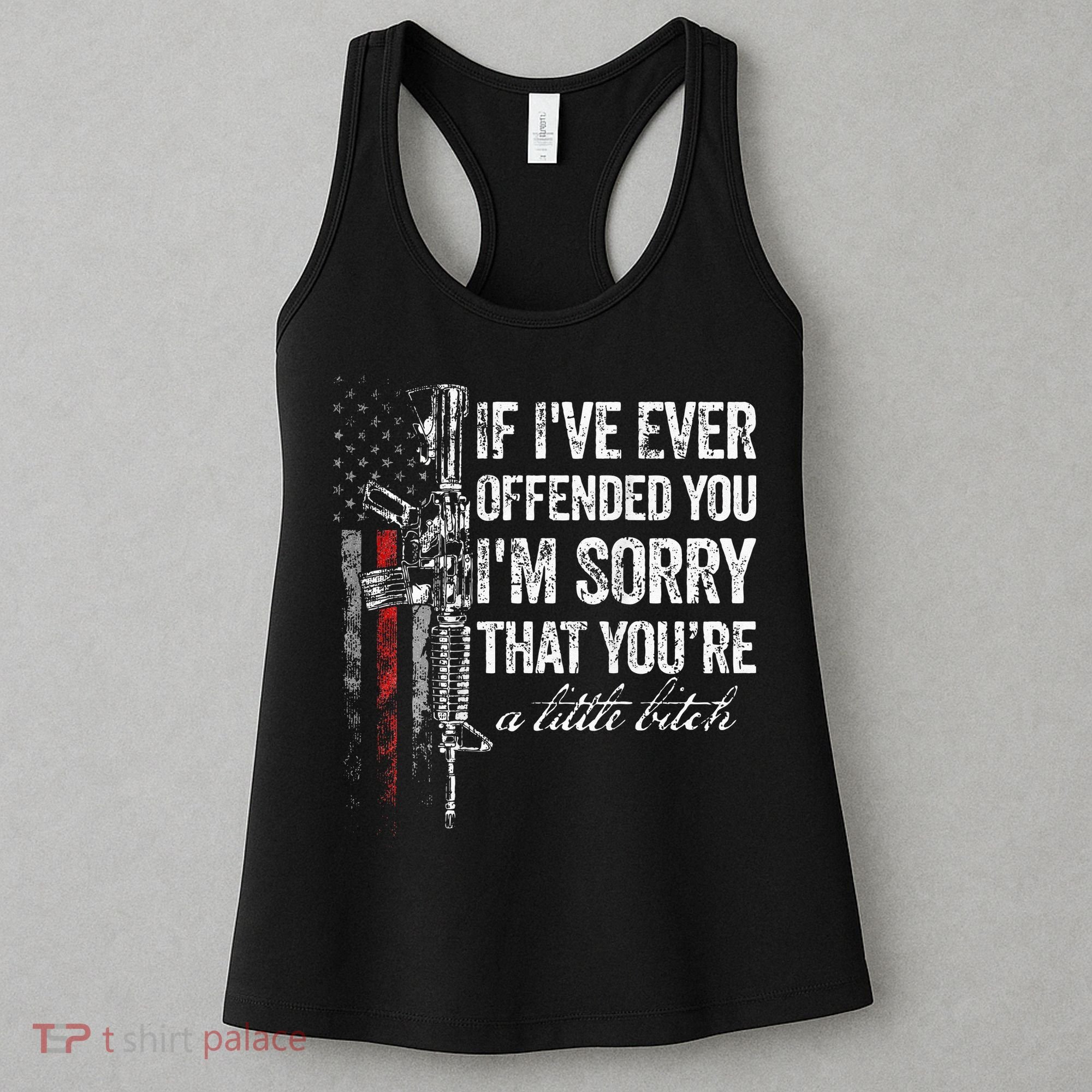 If I've Ever Offended You I'm Sorry American Flag (on back) Women's Tank Top