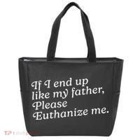If I End Up Like My Father Please Euthanize Me Parent Joke Tote Bag thumb 0