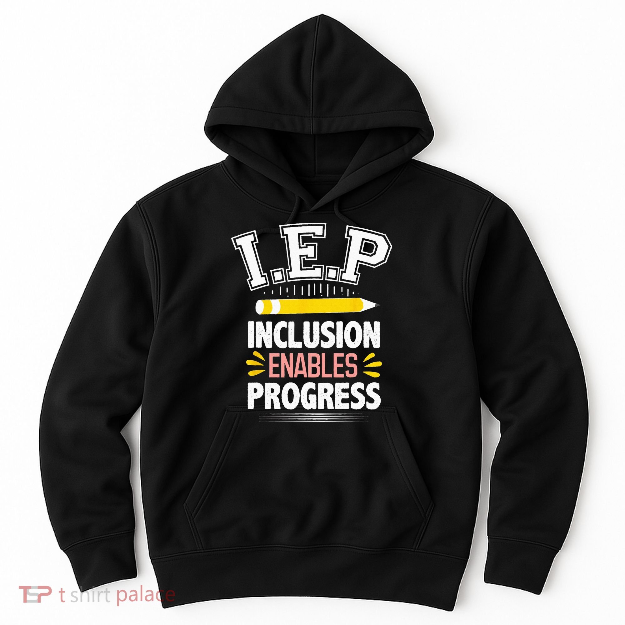 IEP Inclusion Enable Progress Special Education Teacher Hoodie