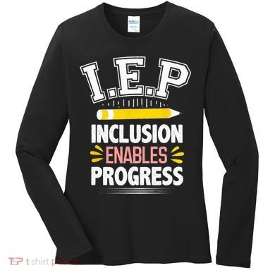 IEP Inclusion Enable Progress Special Education Teacher Women's Long Sleeve Shirt