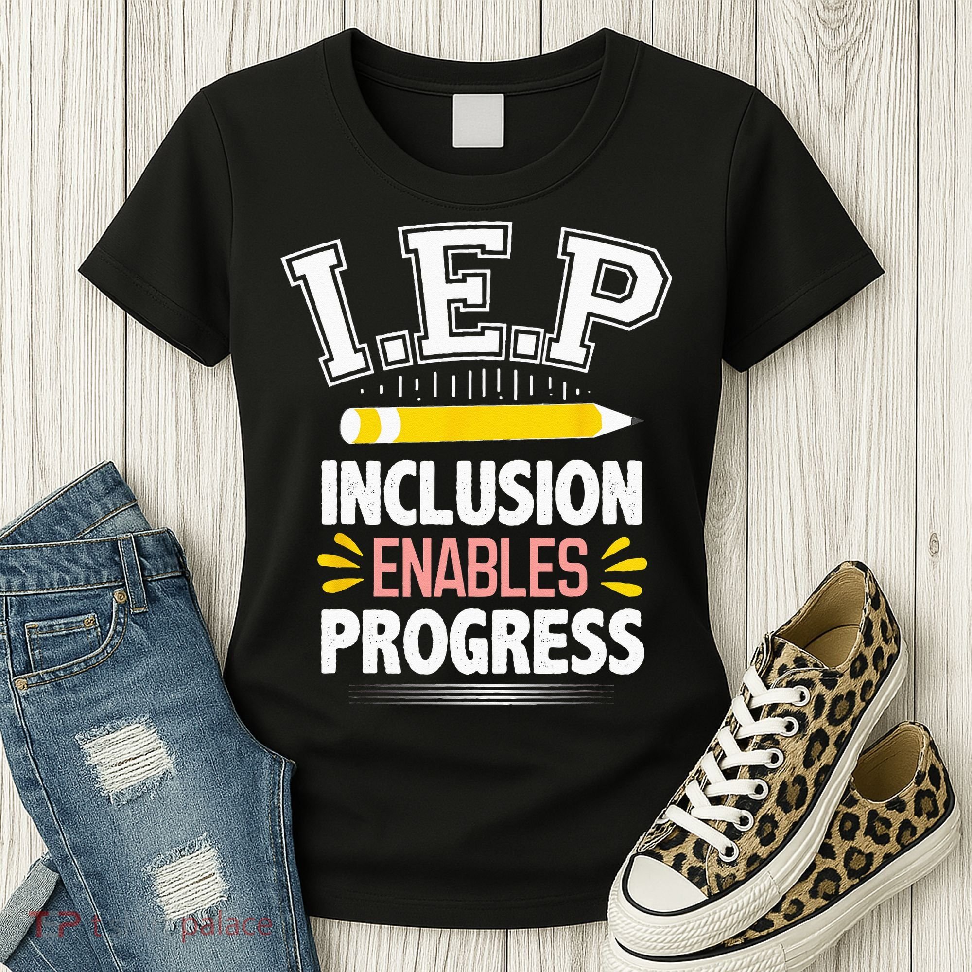IEP Inclusion Enable Progress Special Education Teacher Women's T-Shirt