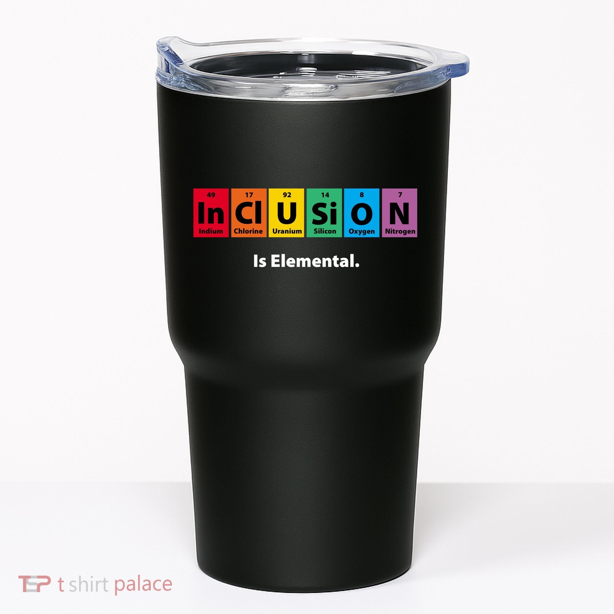 Inclusion Is Elemental Tumbler