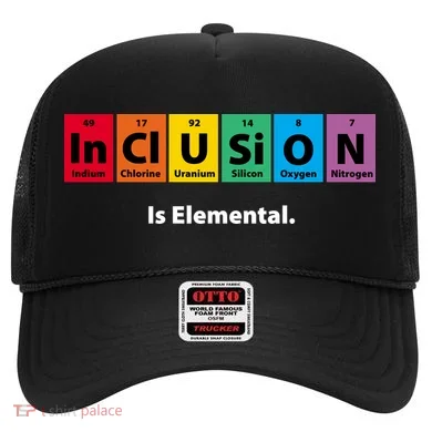 Inclusion Is Elemental Hat