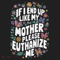 If I End Up Like My Mother Please Euthanize Me Tumbler thumb 3