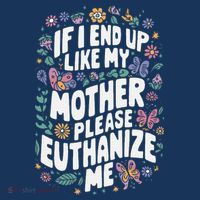 If I End Up Like My Mother Please Euthanize Me Long Sleeve Shirt thumb 2