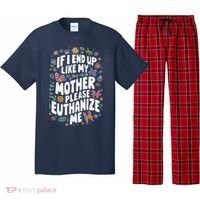 If I End Up Like My Mother Please Euthanize Me Pajama Set thumb 0