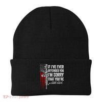 If Ive Ever Offended You Im Sorry American Flag Gift Beanie thumb 0