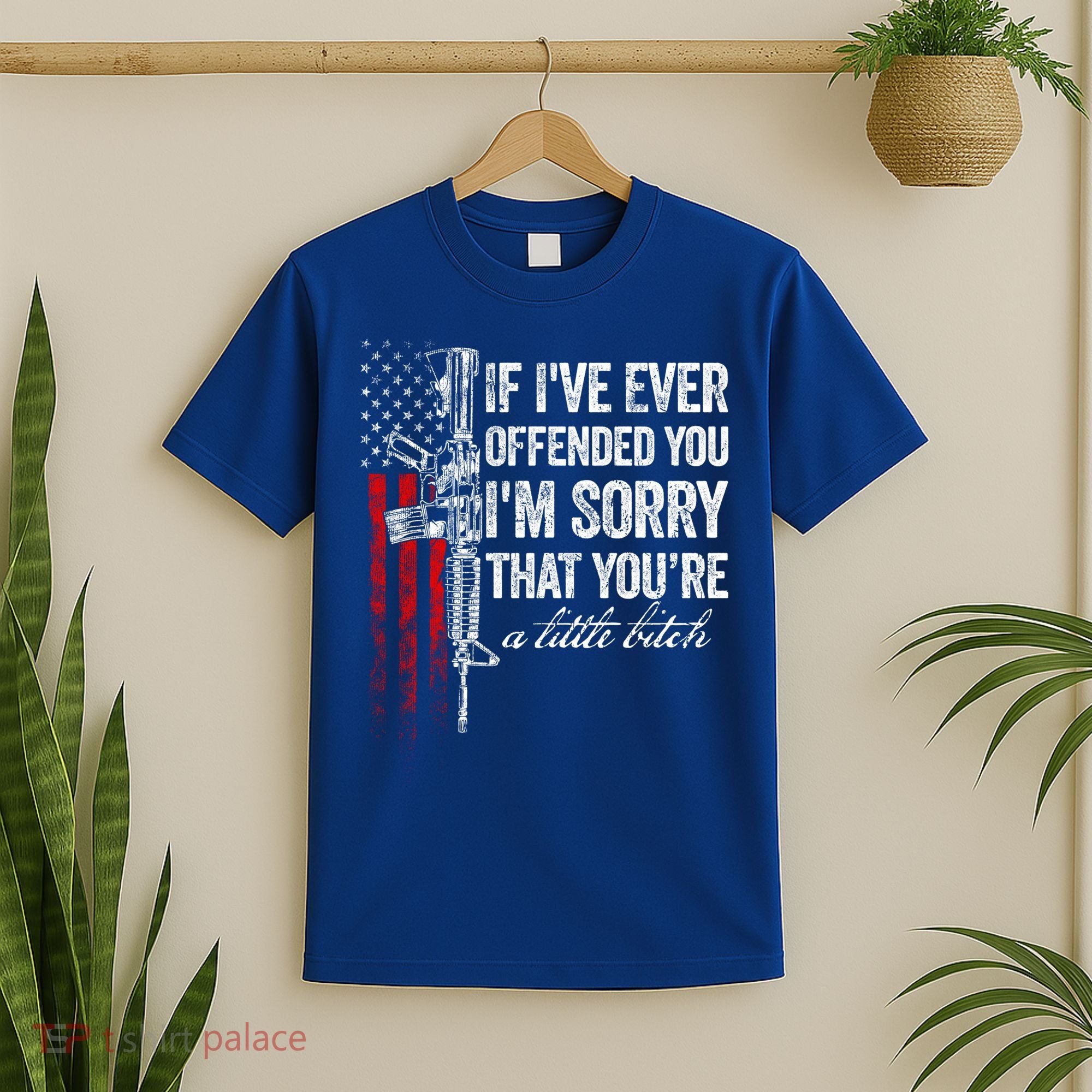 If Ive Ever Offended You Im Sorry American Flag Gift T-Shirt