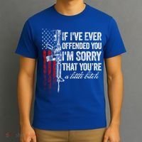 If Ive Ever Offended You Im Sorry American Flag Gift T-Shirt thumb 3