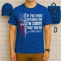 If Ive Ever Offended You Im Sorry American Flag Gift T-Shirt thumb 6