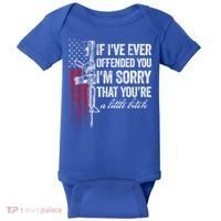 If Ive Ever Offended You Im Sorry American Flag Gift Baby Bodysuit thumb 0