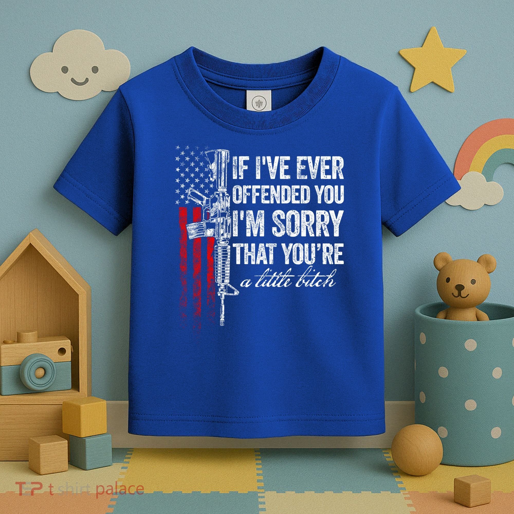 If Ive Ever Offended You Im Sorry American Flag Gift Toddler T-Shirt
