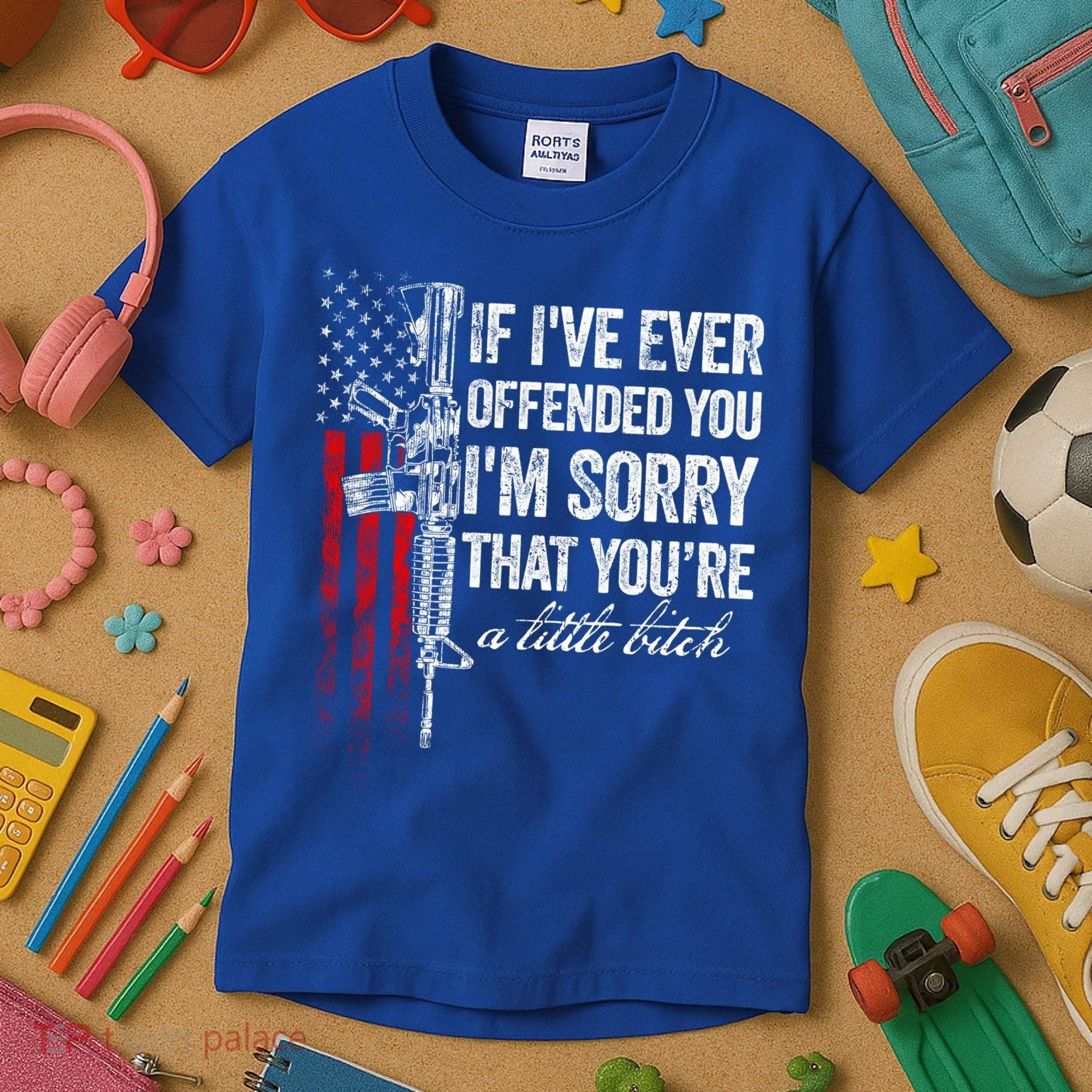 If Ive Ever Offended You Im Sorry American Flag Gift Kids T-Shirt