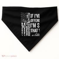 If IVe Ever Offended You IM Sorry American Flag USA-Made Doggie Bandana thumb 0