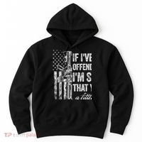 If IVe Ever Offended You IM Sorry American Flag Hoodie thumb 0