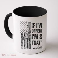If IVe Ever Offended You IM Sorry American Flag Coffee Mug thumb 0