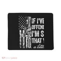 If IVe Ever Offended You IM Sorry American Flag Mousepad thumb 0