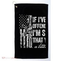 If IVe Ever Offended You IM Sorry American Flag Golf Towel thumb 0