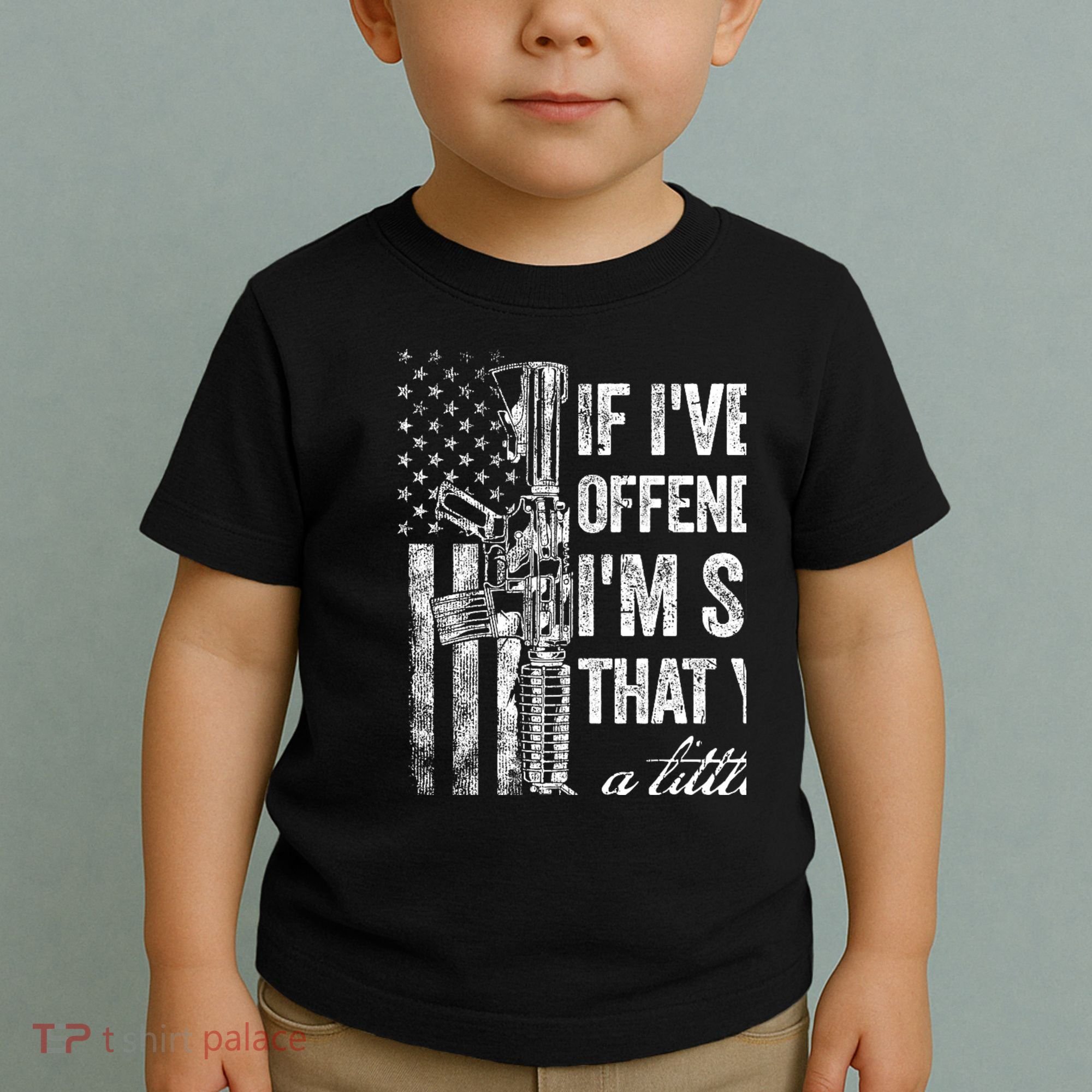If IVe Ever Offended You IM Sorry American Flag Toddler T-Shirt