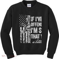 If IVe Ever Offended You IM Sorry American Flag Kids Sweatshirt thumb 0