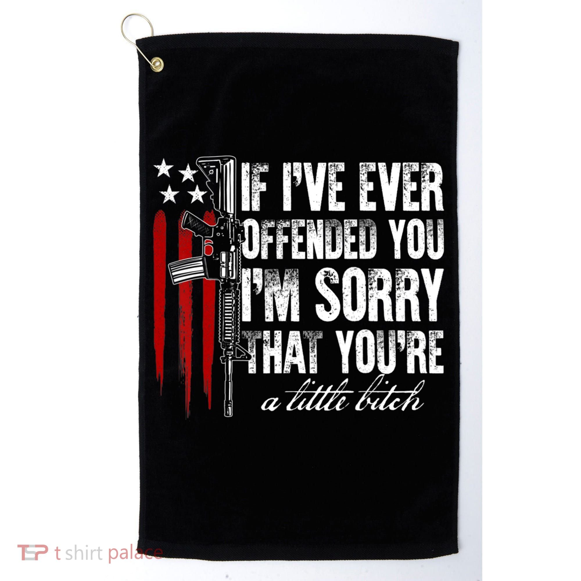 If I've Ever Offended You I'm Sorry American Flag Golf Towel