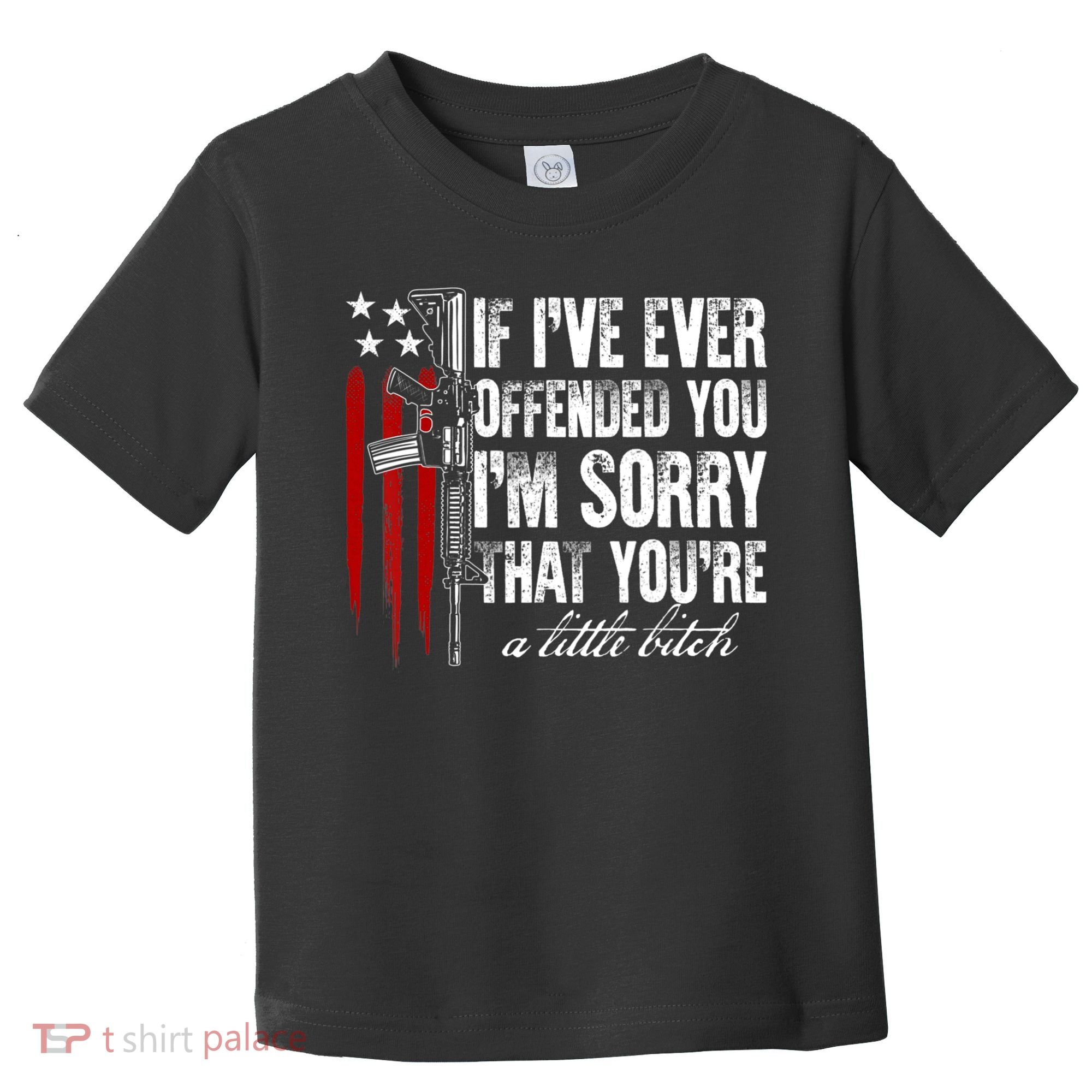 If I've Ever Offended You I'm Sorry American Flag Toddler T-Shirt