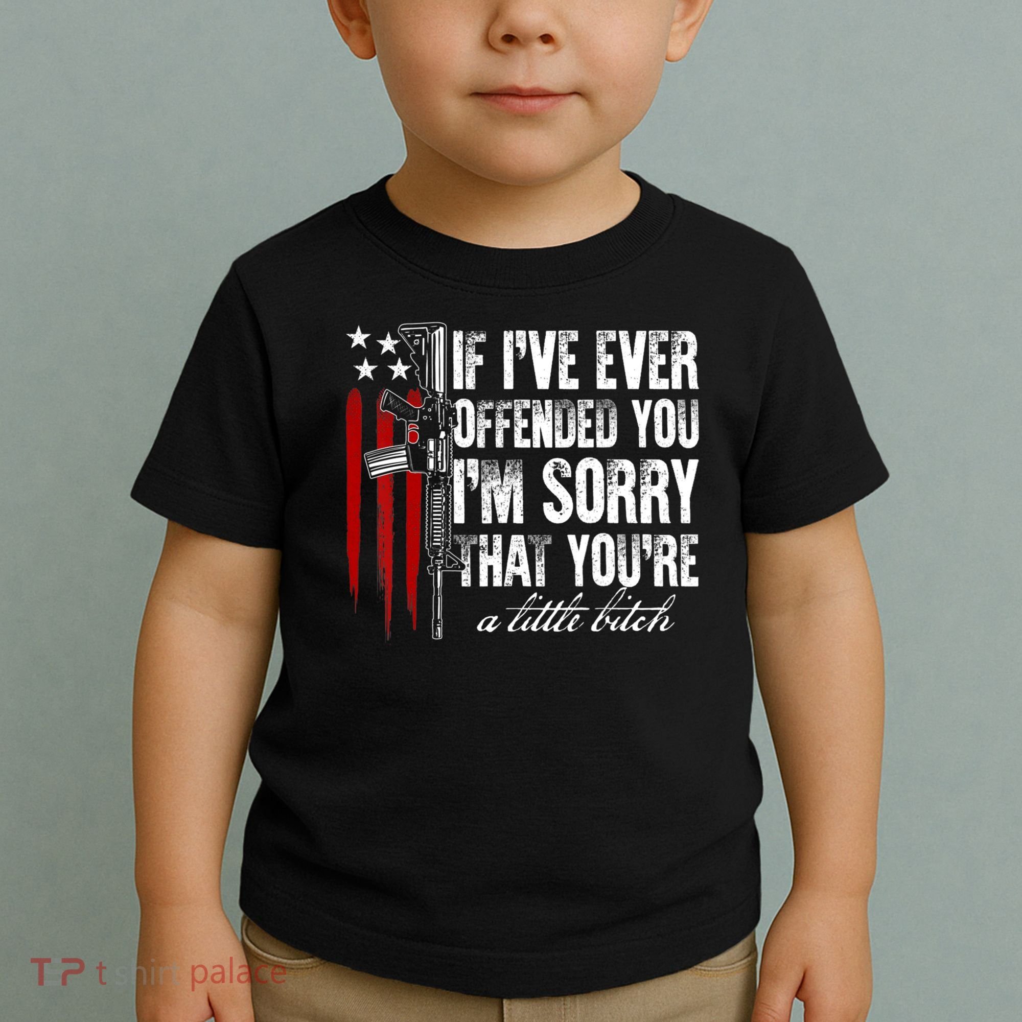 If I've Ever Offended You I'm Sorry American Flag Toddler T-Shirt