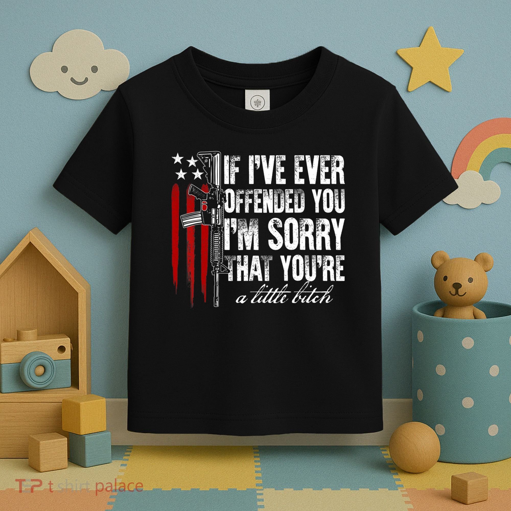 If I've Ever Offended You I'm Sorry American Flag Toddler T-Shirt