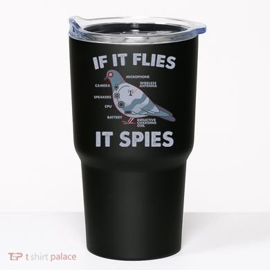 If It Flies It Spies Tumbler