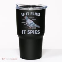 If It Flies It Spies Tumbler thumb 0