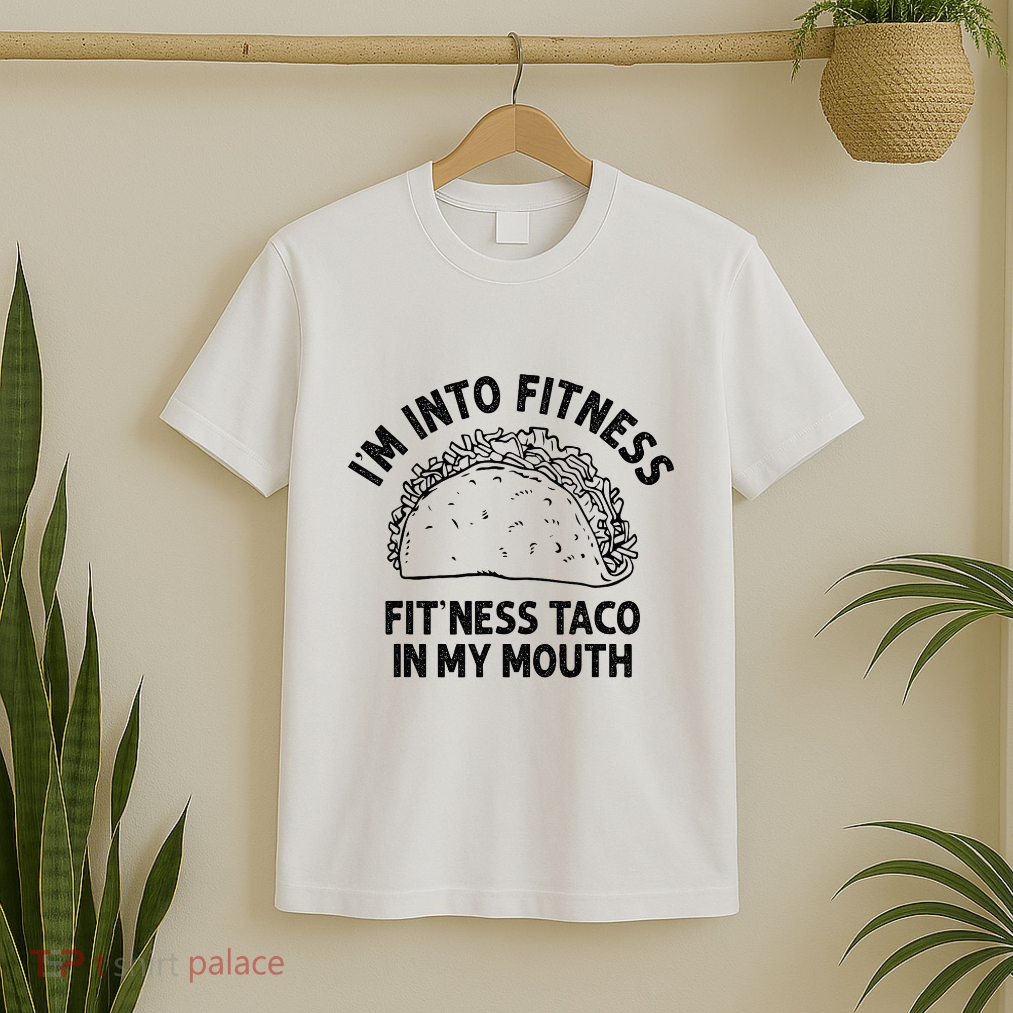 Im Into Fitness Taco In My Mouth Funny Taco T-Shirt