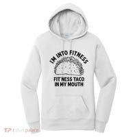 Im Into Fitness Taco In My Mouth Funny Taco Women's Hoodie thumb 0