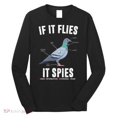 If It Flies It Spies Bionic Information Recording Drone Long Sleeve Shirt