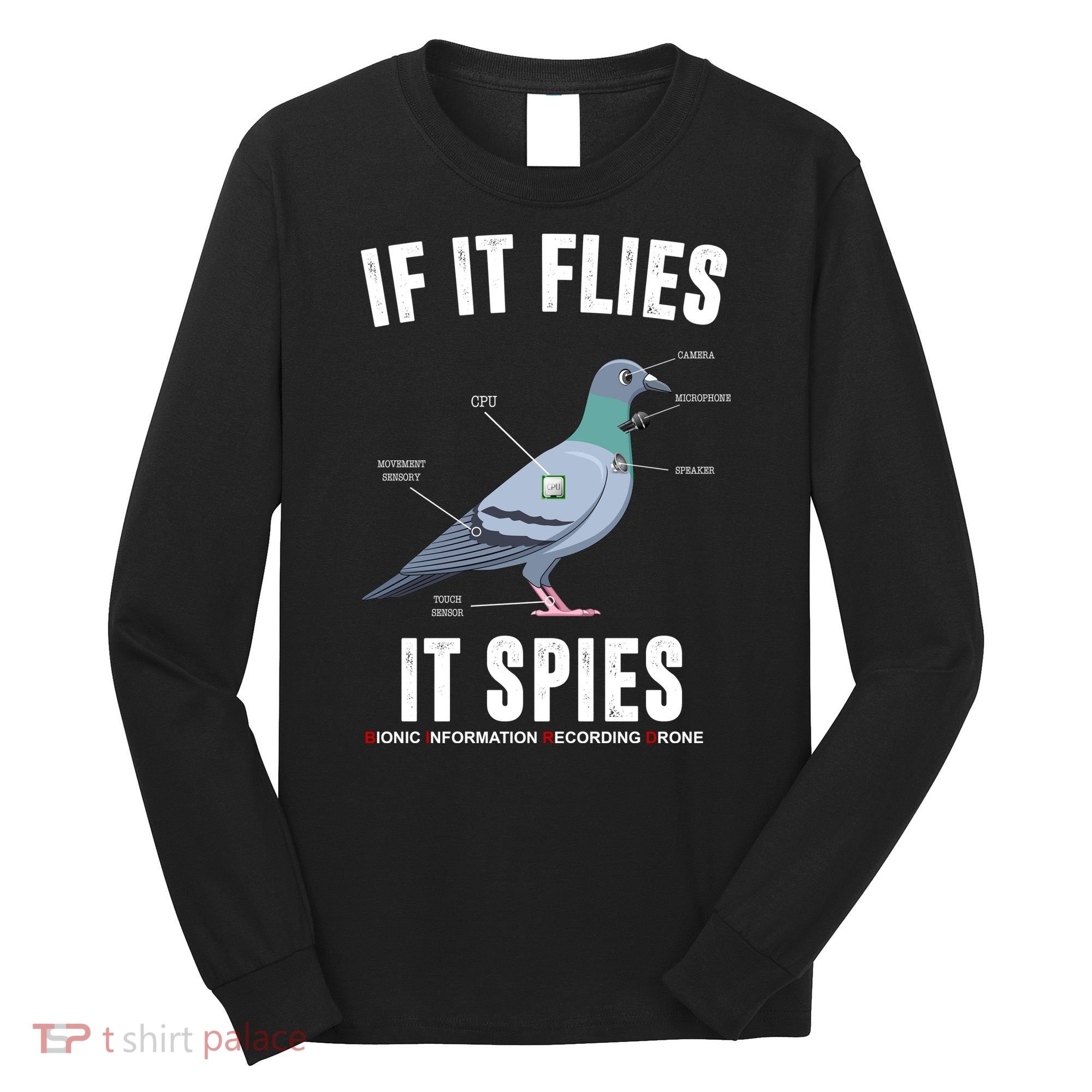 If It Flies It Spies Bionic Information Recording Drone Long Sleeve Shirt