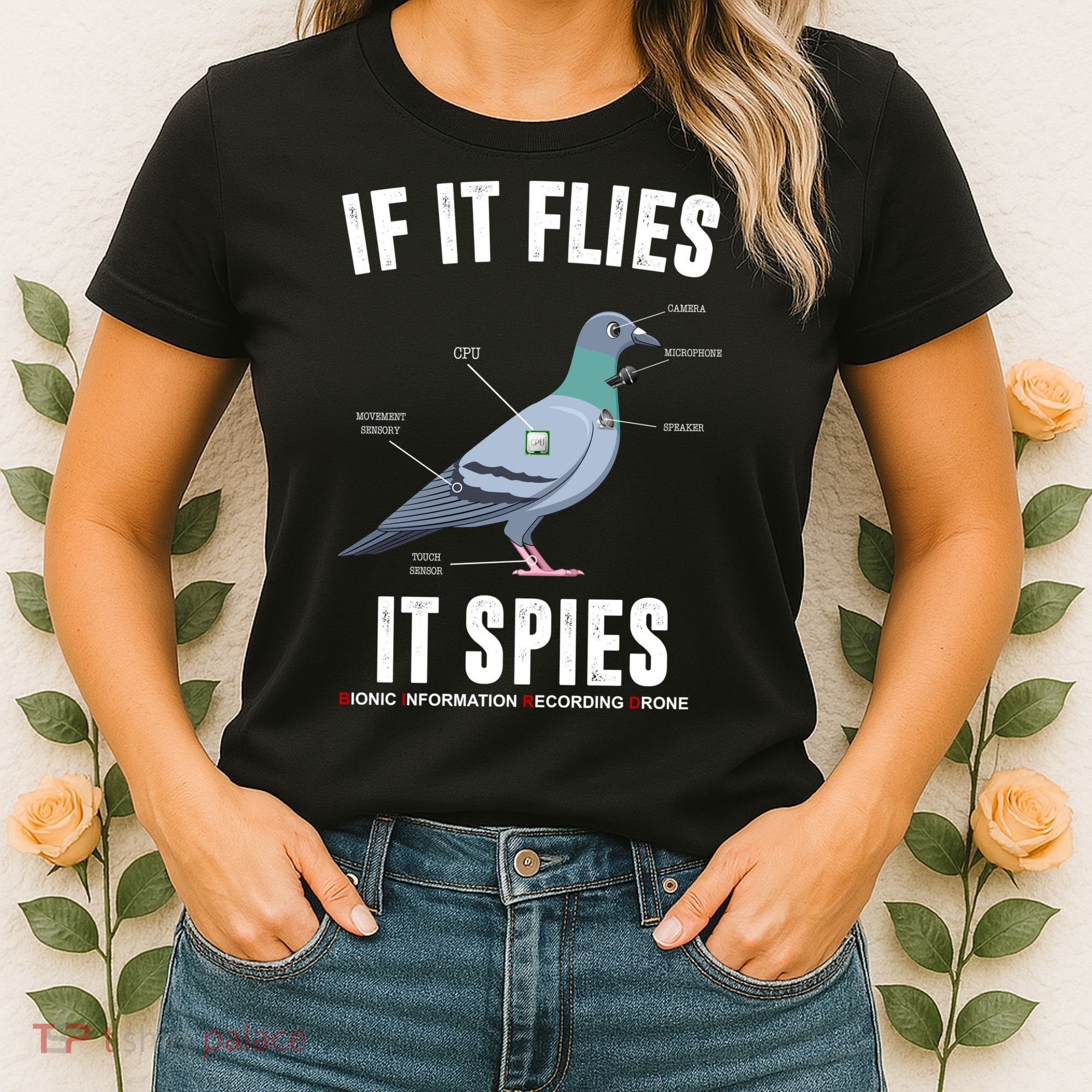 If It Flies It Spies Bionic Information Recording Drone Women's T-Shirt