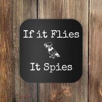 If It Flies It Spies Funny Bird Spy Coaster thumb 0