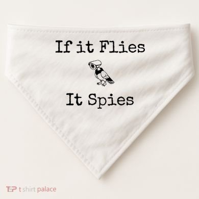 If It Flies It Spies Funny Bird Spy USA-Made Doggie Bandana