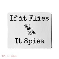 If It Flies It Spies Funny Bird Spy Mousepad thumb 0