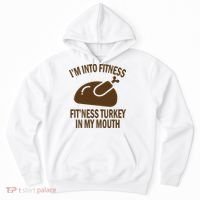 IM Into Fitness Funny Turkey Holiday Hoodie thumb 0